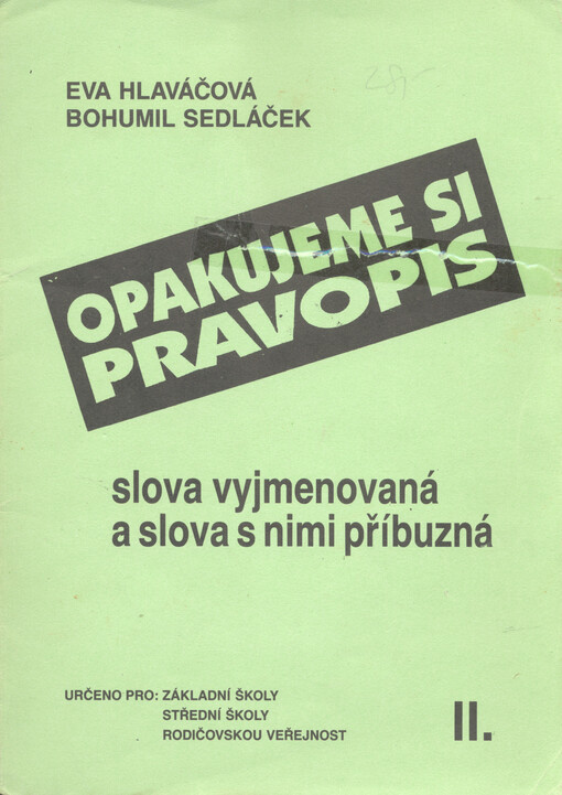 Opakujeme si pravopis. II., Slova vyjmenovaná a slova s nimi příbuzná, II., Slova vyjmenovaná a slova s nimi příbuzná