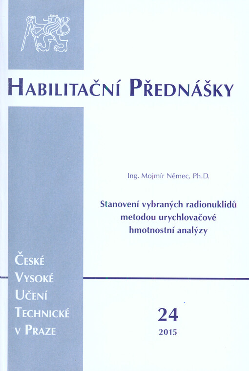 Stanovení vybraných radionuklidů metodou urychlovačové hmotnostní analýzy = Determination of selected radionuclides by accelerator mass spectrometry