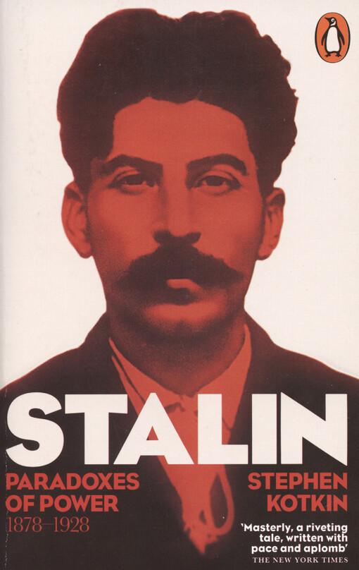 Stalin. Volume I, Paradoxes of Power, 1878-1928