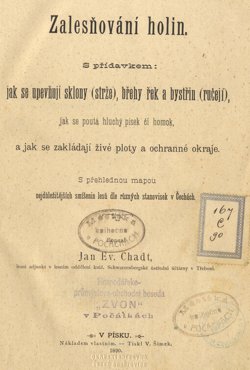 Zalesňování holin :s přídavkem: jak se upevňují sklony (strže), břehy řek a bystřin (ručejí), jak se poutá hluchý písek či homok, a jak se zakládají živé ploty a ochranné okraje : s přehlednou mapou nejdůležitějších smíšenin lesů dle různých stanovisek v Čechách