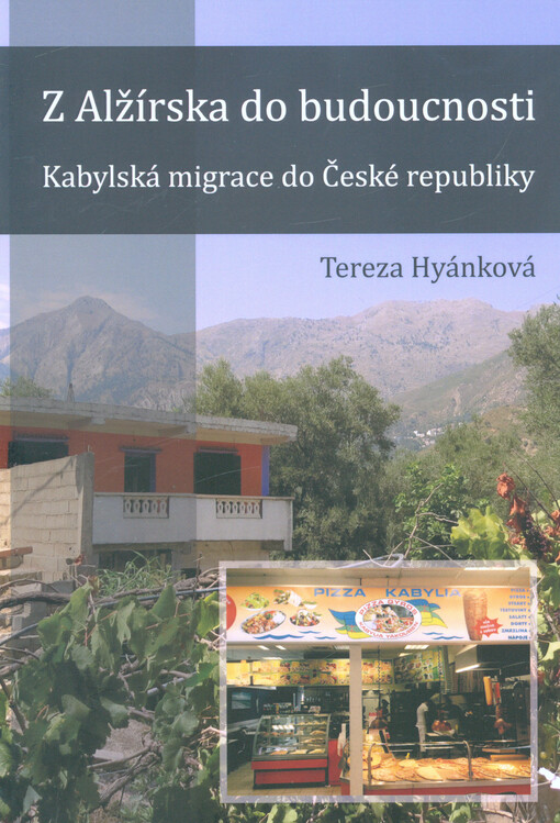 Z Alžírska do budoucnosti : kabylská migrace do České republiky
