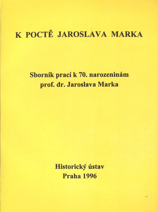 K poctě Jaroslava Marka: Sborník prací k 70. narozeninám prof. dr. Jaroslava Marka = Zu Ehren von Jaroslav Marek