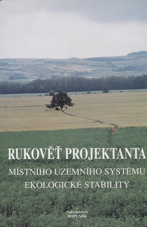 Rukověť projektanta místního územního systému ekologické stability: metodika pro zpracování dokumentace
