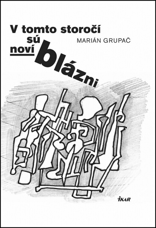 V tomto storočí sú noví blázni