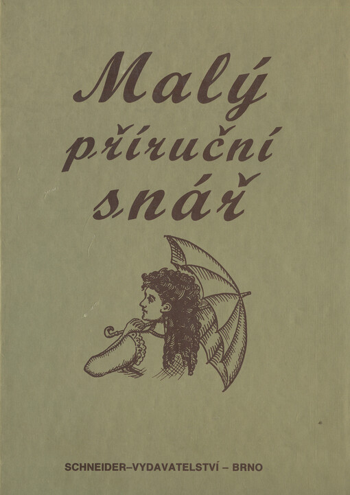 Malý příruční snář : [podle dochovaných snářů a vzpomínek pamětníků sestavila Marcela Pavelková a Petr Schneider]