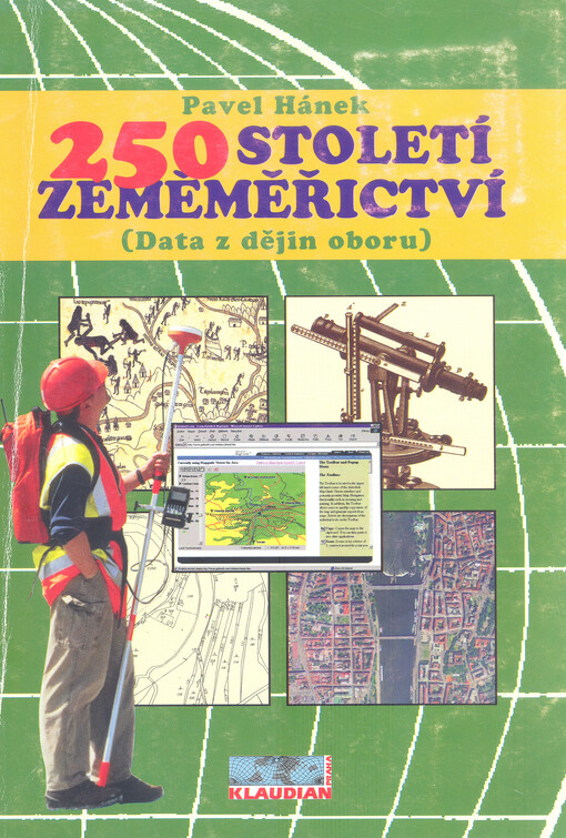 250 století zeměměřictví : (data z dějin oboru)