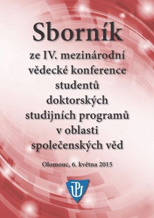 Sborník ze IV. Mezinárodní konference studentů doktorských studijních programů v oblasti společenských věd