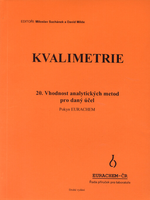 Vhodnost analytických metod pro daný účel : pokyn pro laboratoře k validaci metod a souvisejícím činnostem : pokyn EURACHEM