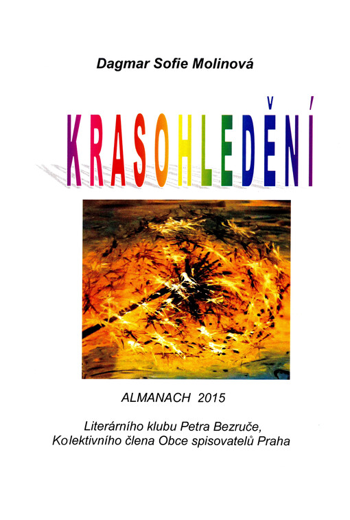 Krasohledění : almanach 2015 Literárního klubu Petra Bezruče, kolektivního člena Obce spisovatelů Praha