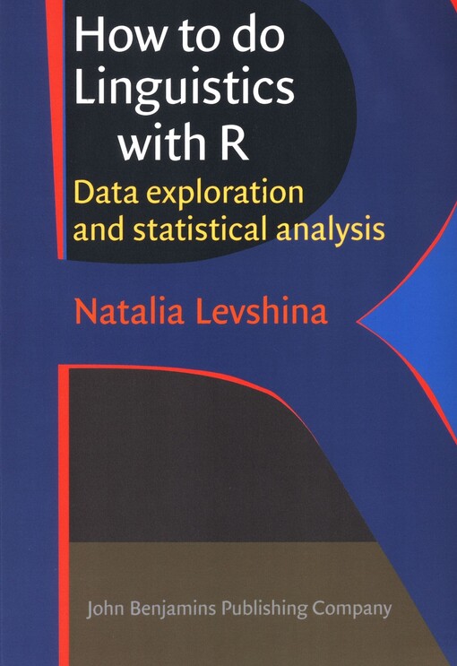 How to do linguistics with R : data exploration and statistical analysis