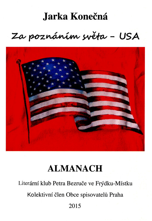 Za poznáním světa - USA : almanach : Literární klub Petra Bezruče ve Frýdku-Místku, kolektivní člen Obce spisovatelů Praha