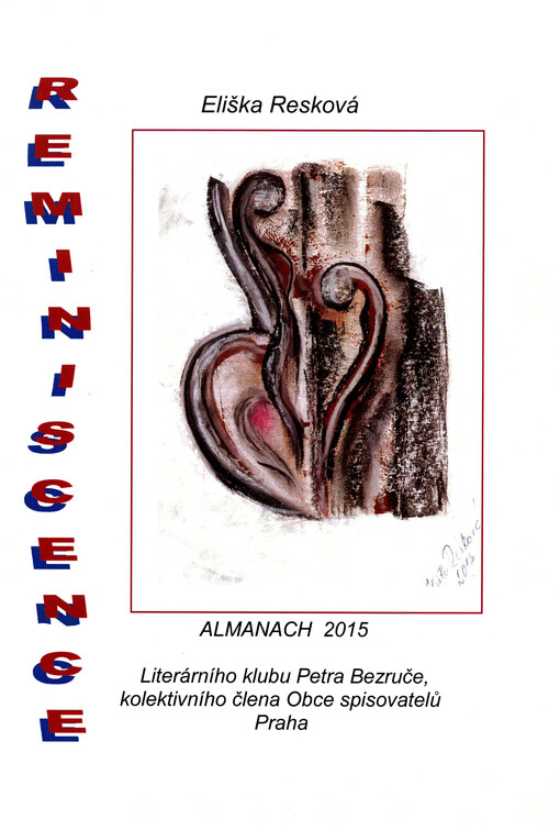 Reminiscence : almanach 2015 Literárního klubu Petra Bezruče, kolektivního člena Obce spisovatelů Praha