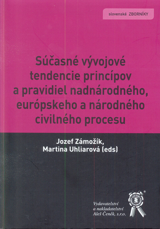 Súčasné vývojové tendencie princípov a pravidiel nadnárodného, európskeho a národného civilného procesu
