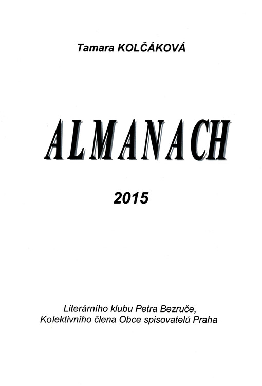 Almanach : almanach 2015 Literárního klubu Petra Bezruče, kolektivního člena Obce spisovatelů Praha