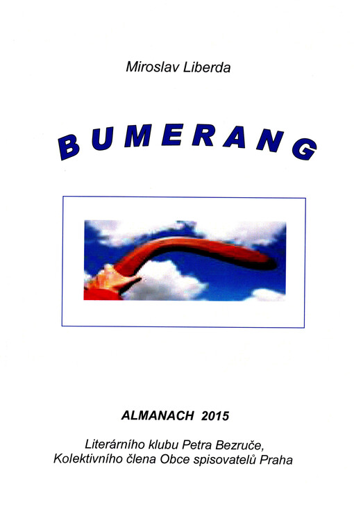 Bumerang : almanach Literárního klubu Petra Bezruče, kolektivního člena Obce spisovatelů Praha