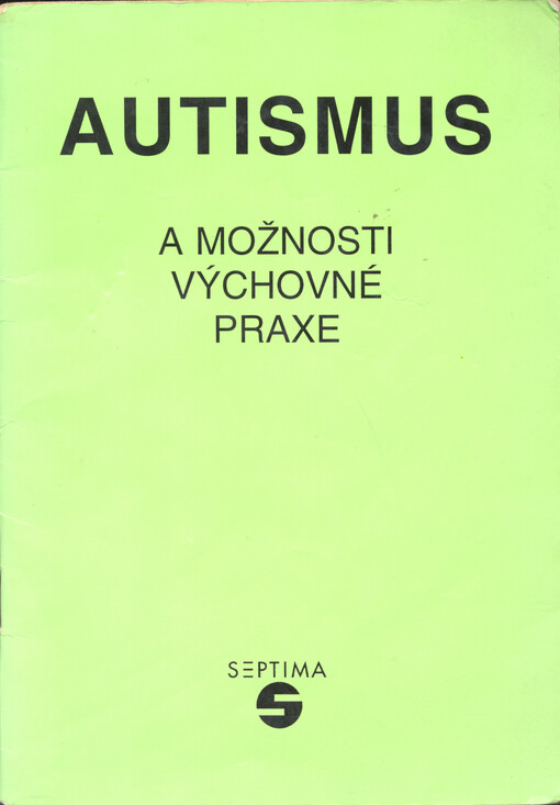 Autismus a možnosti výchovné praxe