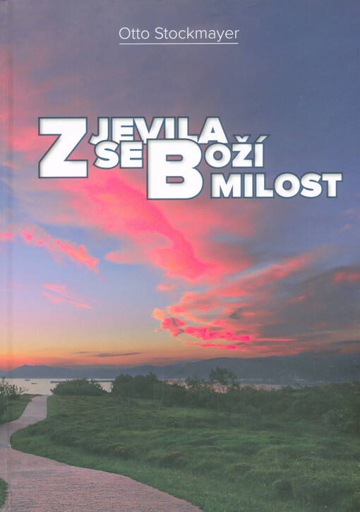 Zjevila se Boží milost : úvahy na každý den roku