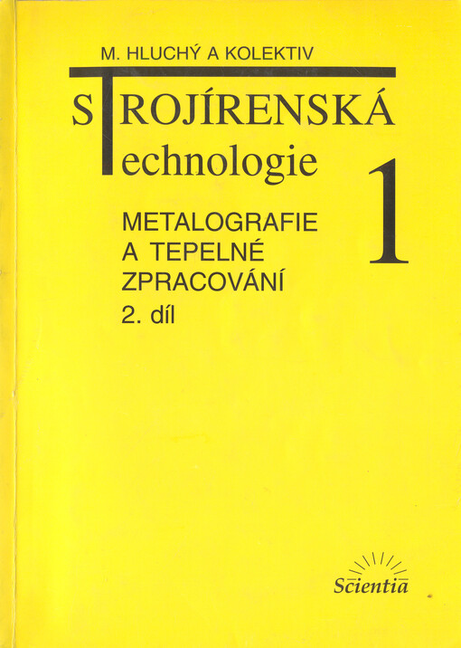 Strojírenská technologie 1. 2. díl, Metalografie a tepelné zpracování