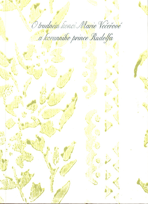 O trudném konci Marie Večeřové a korunního prince Rudolfa