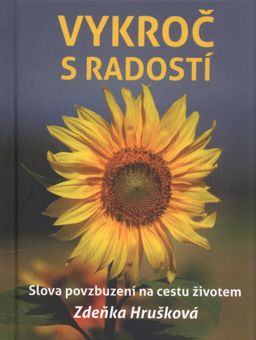 Vykroč s radostí : slova povzbuzení na cestu životem