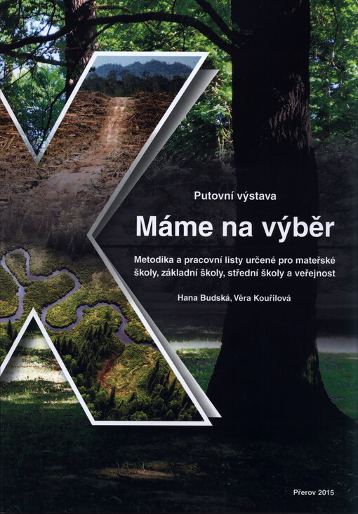 Putovní výstava Máme na výběr : metodika a pracovní listy určené pro mateřské školy, základní školy, střední školy a veřejnost