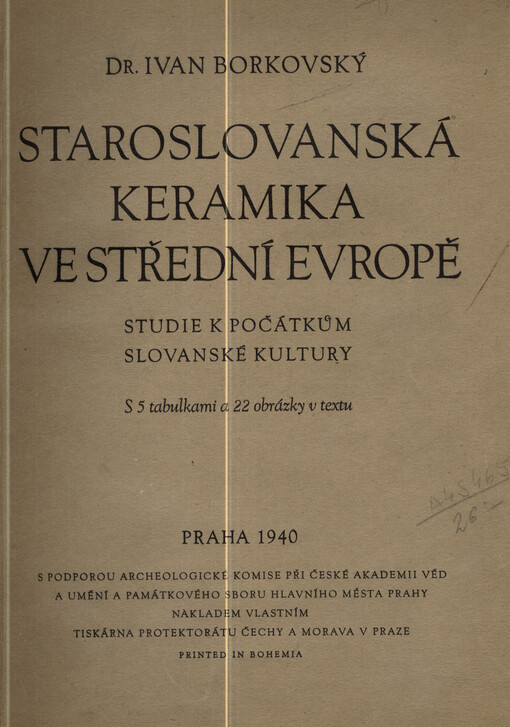 Staroslovanská keramika ve střední Evropě :studie k počátkům slovanské kultury = Die altslavische Keramik in Mitteleuropa : ein Beitrag zu den Anfängen der slavischen Kultur]