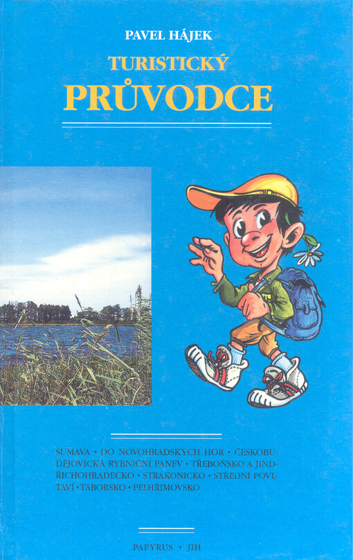 Touristischer Reiseführer :der Böhmerwald, in die Berge von Nové Hrady, die Budweiser Fischteichsenke ...