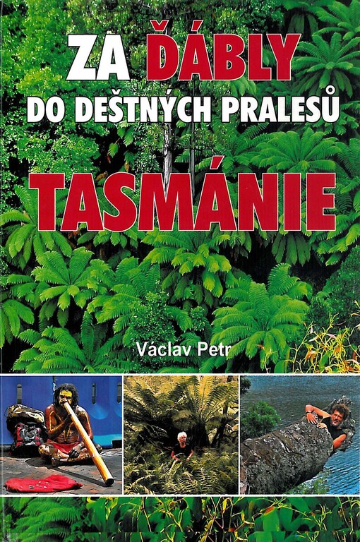 Za ďábly do deštných pralesů Tasmánie