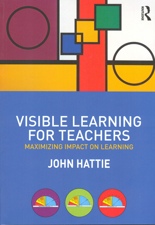 Visible learning for teachers :maximizing impact on learning