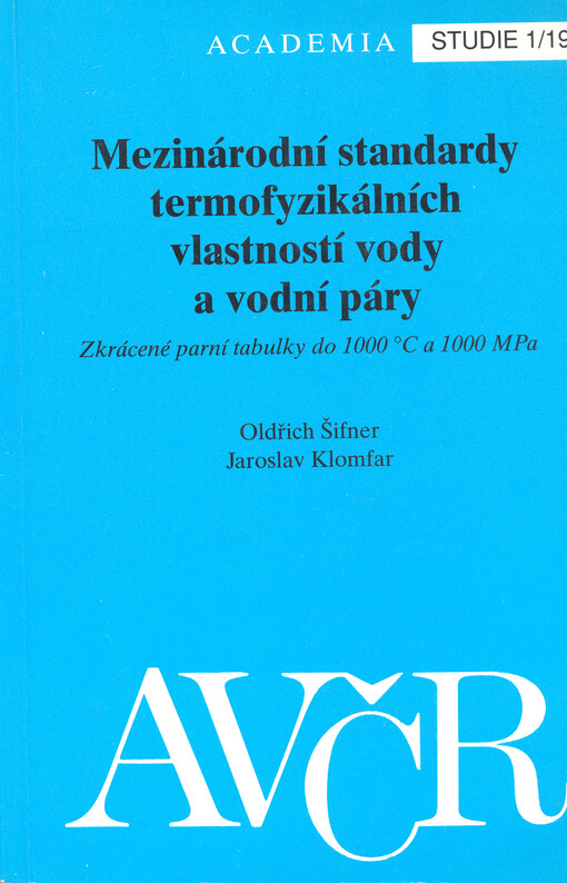 Mezinárodní standardy termofyzikálních vlastností vody a vodní páry : zkrácené parní tabulky do 1000 stupňů C a 1000 MPa