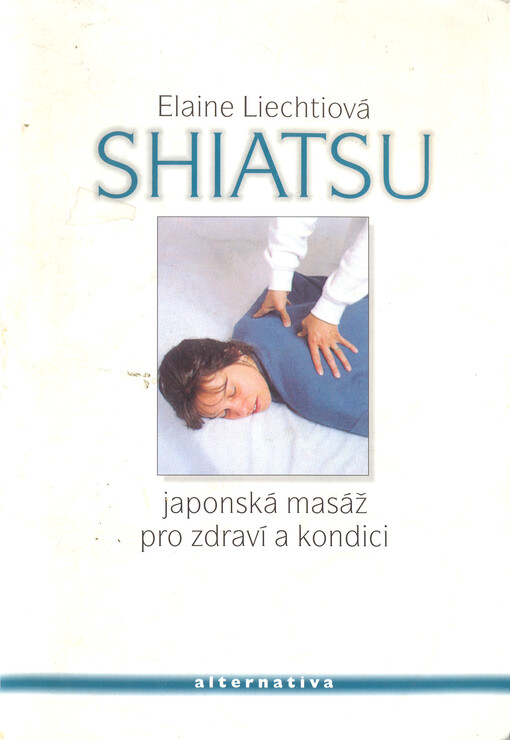 Shiatsu : japonská masáž pro zdraví a dobrou kondici
