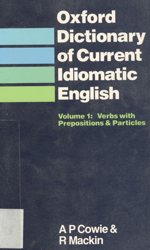 Oxford dictionary of current idiomatic English. Volume 1, Phrasal verbs