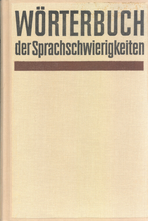 Wörterbuch der Sprachschwierigkeiten : Zweifelsfälle, Normen und Varianten im gegenwärtigen deutschen Sprachgebrauch