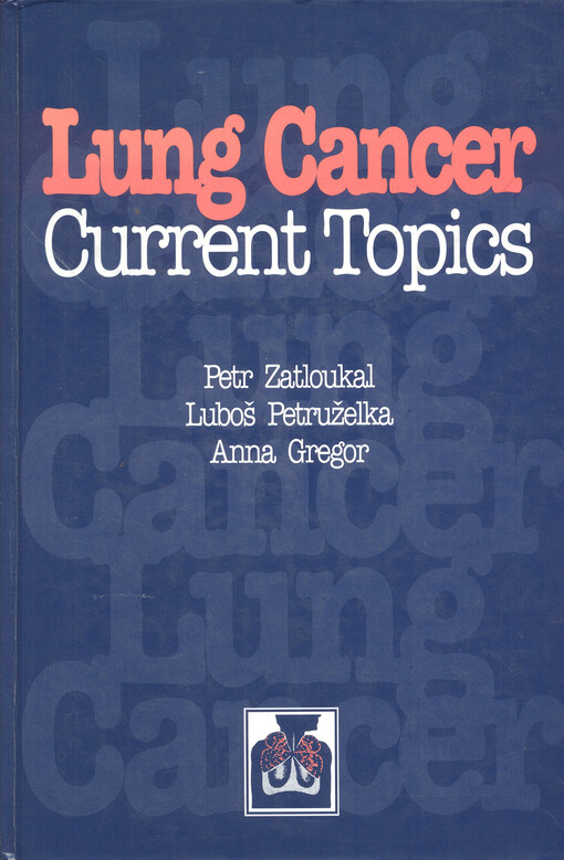Lung Cancer : current Topics : Third Central European Lung Cancer Conference, Prague, May 28-31, 1995