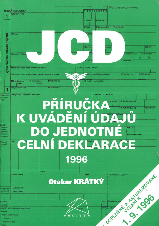 JCD : příručka k uvádění údajů do jednotné celní deklarace 1996