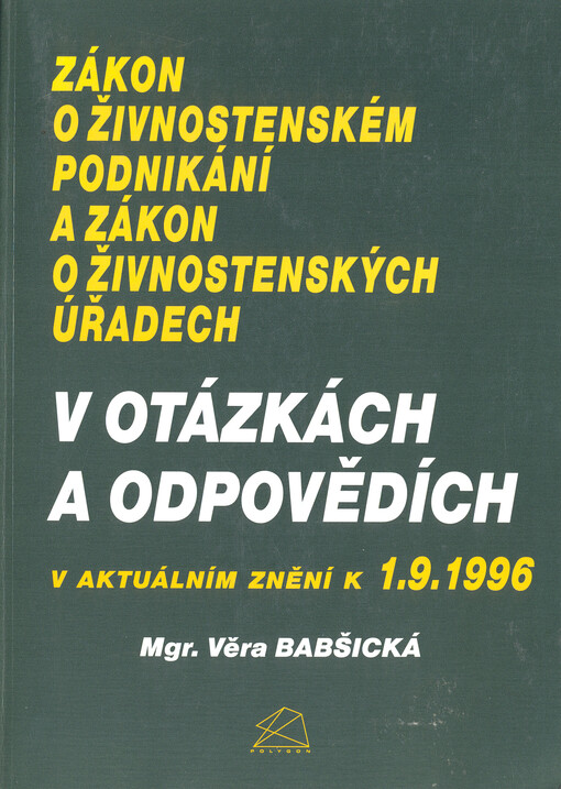Zákon o živnostenském podnikání a zákon o živnostenských úřadech v otázkách a odpovědích v aktuálním znění k 1.9.1996