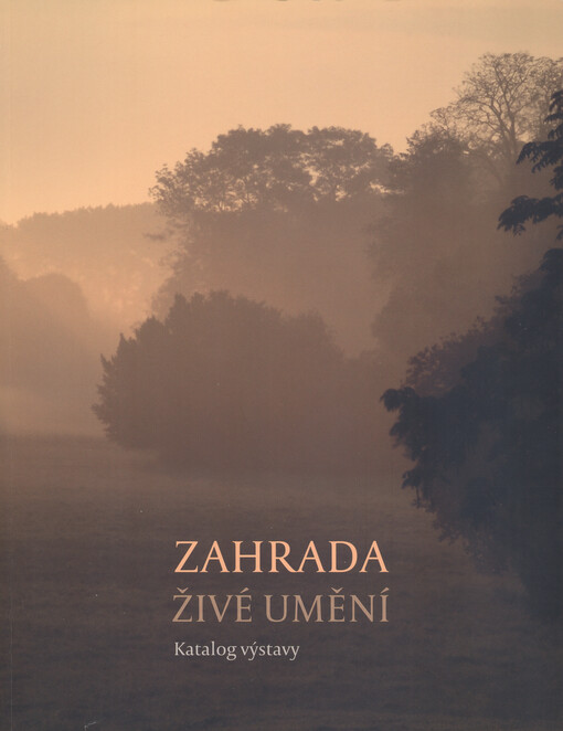Zahrada živé umění : katalog výstavy