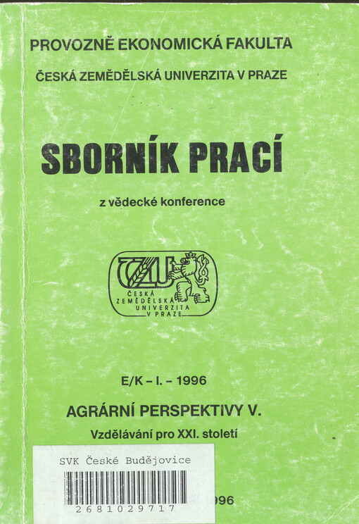 Agrární perspektivy : sborník prací z mezinárodní vědecké konference : Praha, 3.9.-4.9.1996. 5, Vzdělávání pro 21. století