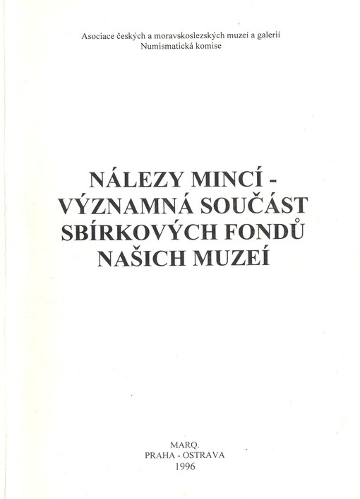 Nálezy mincí - významná součást sbírkových fondů našich muzeí : sborník příspěvků ze semináře numismatiků, Olomouc 21.-22. září 1994
