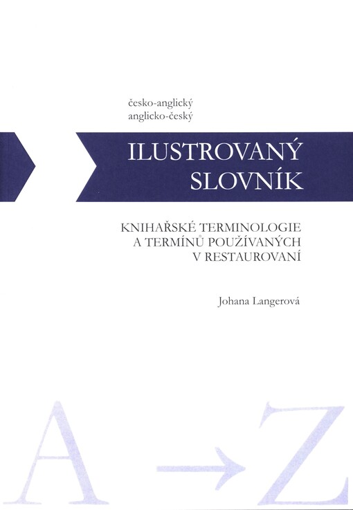 Ilustrovaný slovník knihařské terminologie a termínů používaných v restaurování