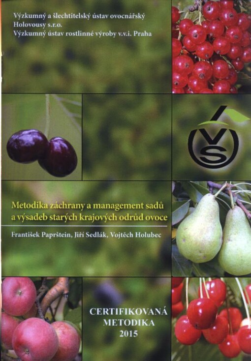 Metodika záchrany a management sadů a výsadeb starých krajových odrůd ovoce : certifikovaná metodika