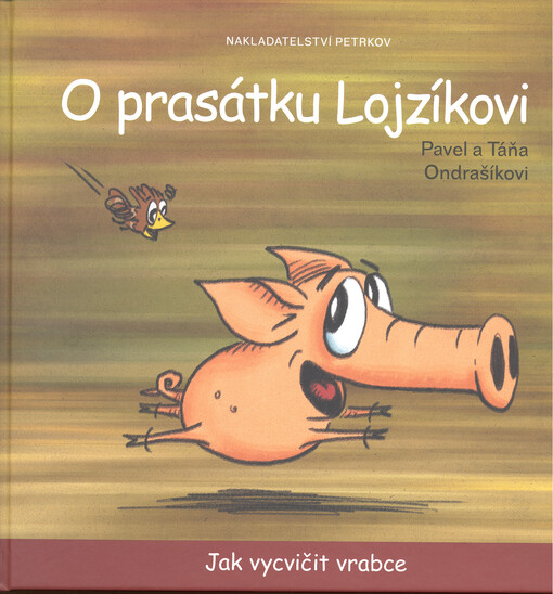 O prasátku Lojzíkovi – Jak vycvičit vrabce