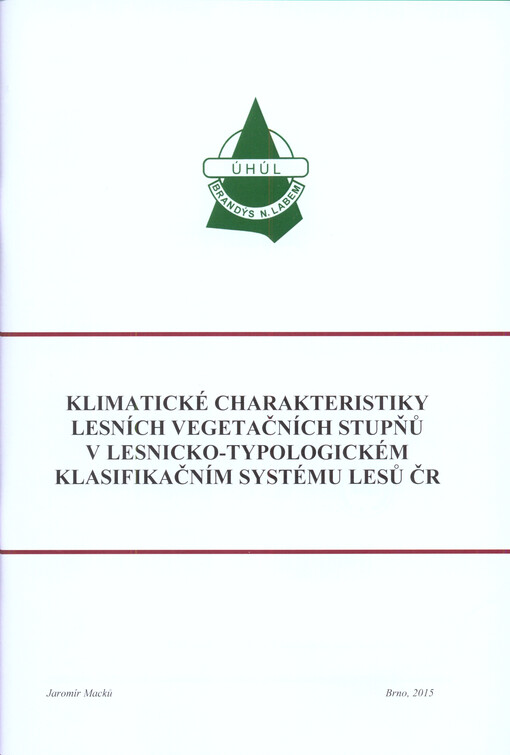 Klimatické charakteristiky lesních vegetačních stupňů v lesnicko-typologickém klasifikačním systému lesů ČR