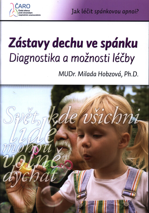 Zástavy dechu ve spánku : diagnostika a možnosti léčby ; jak léčit spánkovou apnoi?