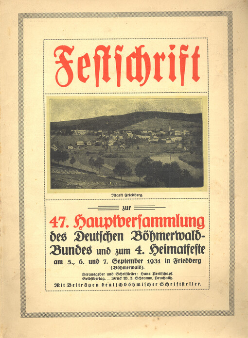 Festschrift 47. Hauptversammlung des Deutschen Böhmerwaldbundes und zum 4. Heimetfeste am 5., 6. und 7. September 1931 in Friedberg