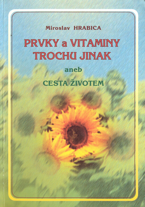 Prvky a vitaminy trochu jinak, aneb, Cesta životem