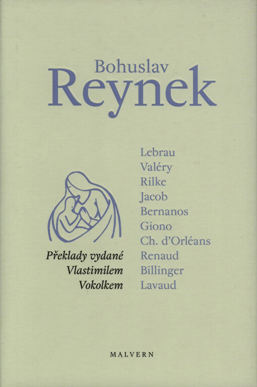 Bohuslav Reynek: překlady vydané Vlastimilem Vokolkem : Lebrau, Valéry, Rilke, Jacob, Bernanos, Giono, Ch. d'Orléans, Renaud, Billinger, Lavaud