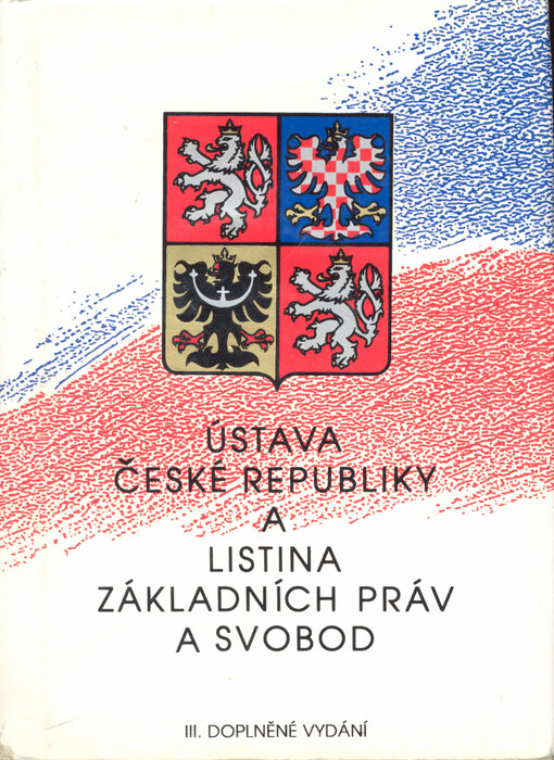 Ústava České republiky a Listina základních práv a svobod : ze dne 16. prosince 1992