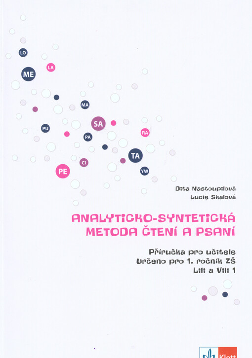 Analyticko-syntetická metoda čtení a psaní :příručka pro učitele : určeno pro 1. ročník ZŠ : Lili a Vili 1