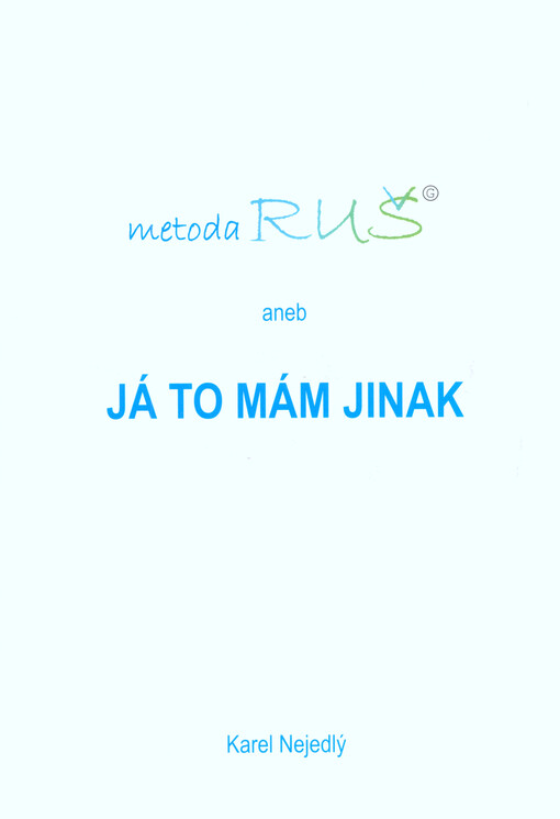 Metoda RUŠ, aneb, Já to mám jinak